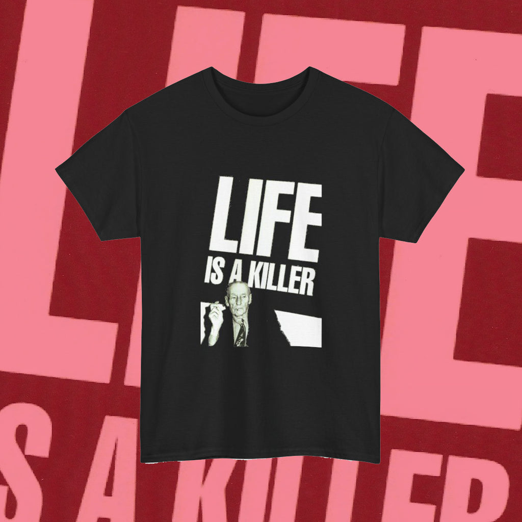 LIFE IS A KILLER T-Shirt [FREE SHIPPING]